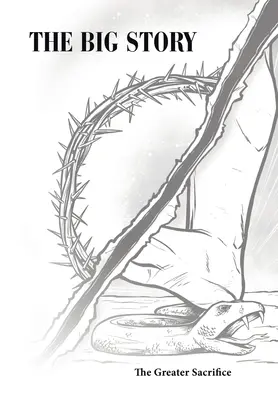 La gran historia: El gran sacrificio - The Big Story: The Greater Sacrifice