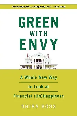 Envidia verde: una nueva forma de ver la (in)felicidad financiera - Green with Envy: A Whole New Way to Look at Financial (Un)Happiness