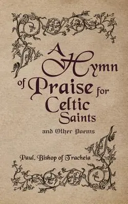 Un himno de alabanza a los santos celtas y otros poemas - A Hymn of Praise for Celtic Saints and Other Poems