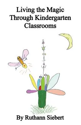Vivir la magia a través de las aulas de preescolar - Living the Magic Through Kindergarten Classrooms
