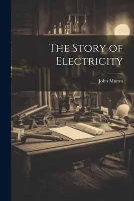 La historia de la electricidad - The Story of Electricity