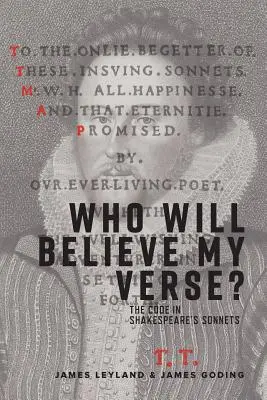 ¿Quién creerá en mis versos? El código en los sonetos de Shakespeare - Who Will Believe My Verse?: The Code in Shakespeare's Sonnets