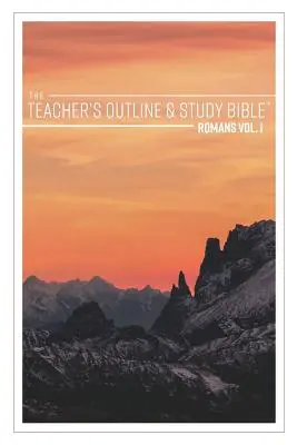 La Biblia de Estudio y Bosquejo del Maestro: Romanos Vol. 1 - The Teacher's Outline & Study Bible: Romans Vol. 1