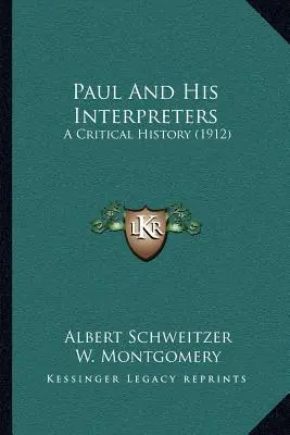 Pablo y sus intérpretes: Una historia crítica (1912) - Paul And His Interpreters: A Critical History (1912)