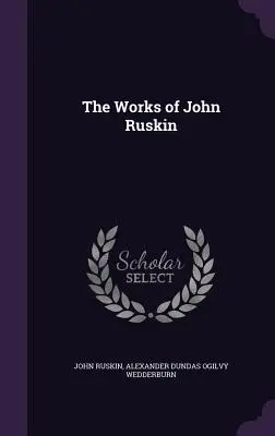 Las obras de John Ruskin - The Works of John Ruskin