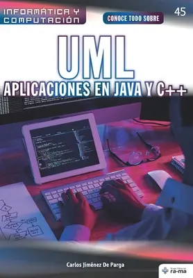 Learn all about UML. Java and C++ Applications - Conoce todo sobre UML. Aplicaciones en Java y C++