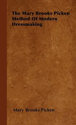 El método Mary Brooks Picken de costura moderna - The Mary Brooks Picken Method of Modern Dressmaking