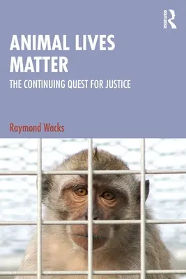 La vida de los animales importa: La continua búsqueda de la justicia - Animal Lives Matter: The Continuing Quest for Justice
