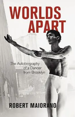 Mundos aparte: La autobiografía de una bailarina de Brooklyn - Worlds Apart: The Autobiography of a Dancer from Brooklyn