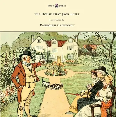 La casa que construyó Jack - Ilustrado por Randolph Caldecott - The House That Jack Built - Illustrated by Randolph Caldecott