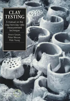 Ensayos con arcilla: Manual sobre la técnica de medición de arcilla/no arcilla - Clay Testing: A Manual on the Clay/Non-Clay Measurement Technique