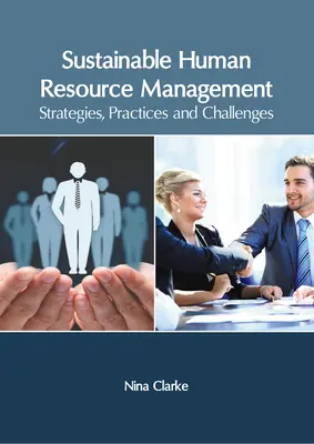 Gestión sostenible de los recursos humanos: Estrategias, prácticas y retos - Sustainable Human Resource Management: Strategies, Practices and Challenges