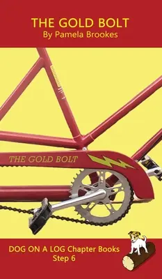 The Gold Bolt Chapter Book: Los libros de fonemas con sonidos ayudan a los lectores en desarrollo, incluyendo a los estudiantes con dislexia, a aprender a leer (Paso 6 en un Sistema de Lectura). - The Gold Bolt Chapter Book: Sound-Out Phonics Books Help Developing Readers, including Students with Dyslexia, Learn to Read (Step 6 in a Systemat