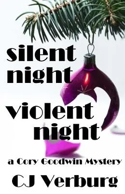 Noche de paz, noche violenta: un misterio de Cory Goodwin - Silent Night Violent Night: a Cory Goodwin Mystery