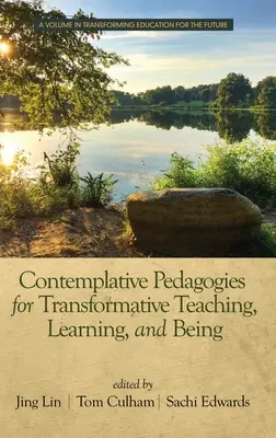 Pedagogías contemplativas para una enseñanza, un aprendizaje y un ser transformadores (hc) - Contemplative Pedagogies for Transformative Teaching, Learning, and Being (hc)