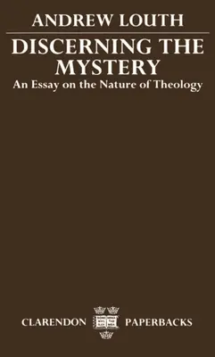 Discernir el misterio: Ensayo sobre la naturaleza de la teología - Discerning the Mystery: An Essay on the Nature of Theology