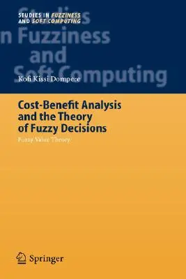 Análisis Coste-Beneficio y Teoría de las Decisiones Difusas: Teoría del valor difuso - Cost-Benefit Analysis and the Theory of Fuzzy Decisions: Fuzzy Value Theory