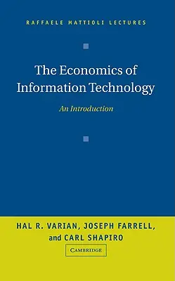 Economía de las tecnologías de la información: Una introducción - The Economics of Information Technology: An Introduction