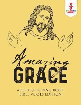Amazing Grace: Libro Para Colorear Adulto Edición Versículos de la Biblia - Amazing Grace: Adult Coloring Book Bible Verses Edition