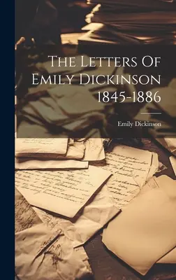 Las cartas de Emily Dickinson 1845-1886 - The Letters Of Emily Dickinson 1845-1886