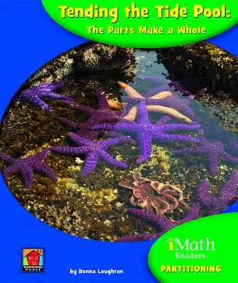 Cuidar el estanque: Las partes hacen el todo - Tending the Tide Pool: The Parts Make a Whole