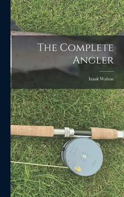 El pescador completo - The Complete Angler