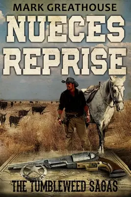 Nueces Reprise Las Sagas Tumbleweed - Nueces Reprise: The Tumbleweed Sagas