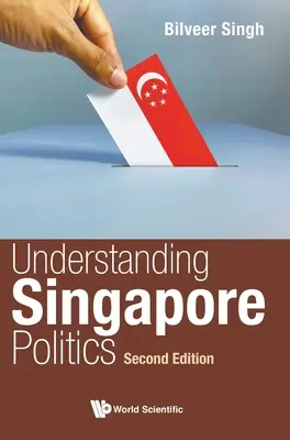 Entender la política de Singapur (segunda edición) - Understanding Singapore Politics (Second Edition)