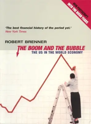 El boom y la burbuja: Estados Unidos en la economía mundial - The Boom and the Bubble: The Us in the World Economy