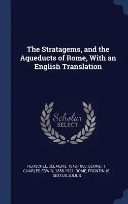 Los estratagemas y los acueductos de Roma, con traducción al inglés - The Stratagems, and the Aqueducts of Rome, With an English Translation