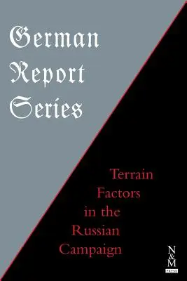 Serie de informes alemanes: Factores del terreno en la campaña rusa - German Report Series: Terrain Factors in The Russian Campaign