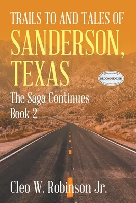 El camino y los cuentos de Sanderson, Texas: La Saga Continúa Libro 2 - Trails to and Tales of Sanderson, Texas: The Saga Continues Book 2