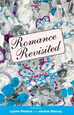 El romance revisitado. (Pearce Lynne (Ed)) - Romance Revisited. (Pearce Lynne (Ed))