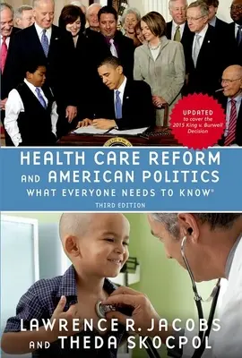 La reforma sanitaria y la política estadounidense: Lo que todo el mundo necesita saber, 3ª edición - Health Care Reform and American Politics: What Everyone Needs to Know, 3rd Edition