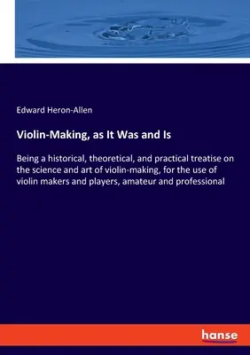 Historia de la Academia Naval de los Estados Unidos: con semblanzas biográficas y nombres de todos los superintendentes, profesores y graduados. - Violin-Making, as It Was and Is: Being a historical, theoretical, and practical treatise on the science and art of violin-making, for the use of violi