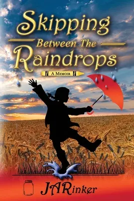 Saltando entre las gotas de lluvia: Unas memorias - Skipping Between The Raindrops: A Memoir