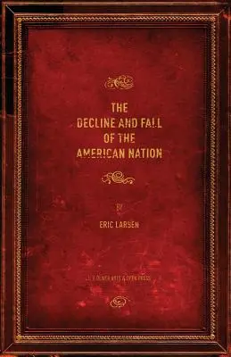 Decadencia y caída de la nación americana - The Decline and Fall of the American Nation