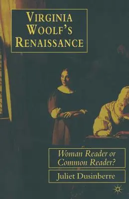 El renacimiento de Virginia Woolf: ¿Mujer lectora o lectora común? - Virginia Woolf's Renaissance: Woman Reader or Common Reader?