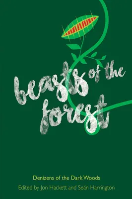 Bestias del bosque: Los habitantes de los bosques oscuros - Beasts of the Forest: Denizens of the Dark Woods