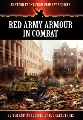 Blindados del Ejército Rojo en combate - Red Army Armour in Combat