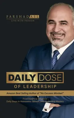 Dosis diaria de liderazgo: De la percepción a la influencia: Pasos diarios para tomar conciencia, crecer y dominar el liderazgo - Daily Dose of Leadership: From Insight to Influence: Daily Steps to Awareness, Growth, and Leadership Mastery