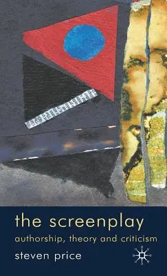 El guión: Autoría, teoría y crítica - The Screenplay: Authorship, Theory and Criticism