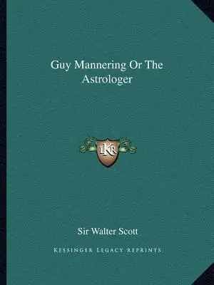 Guy Mannering o el astrólogo - Guy Mannering Or The Astrologer