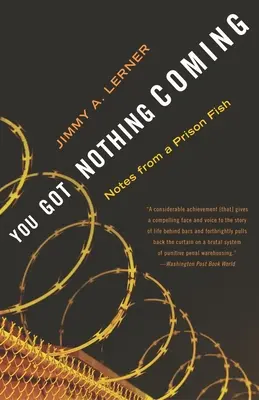 You Got Nothing Coming: Notas de un pez preso - You Got Nothing Coming: Notes From a Prison Fish