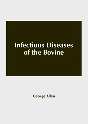 Enfermedades infecciosas del bovino - Infectious Diseases of the Bovine