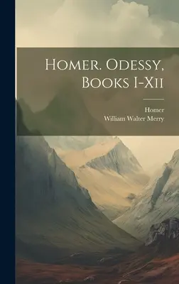 Homero. Odessy, Books I-Xii - Homer. Odessy, Books I-Xii