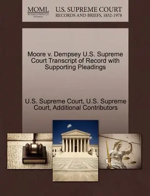 Moore V. Dempsey U.S. Supreme Court Transcript of Record with Supporting Pleadings