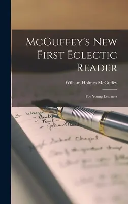 McGuffey's New First Eclectic Reader: For Young Learners