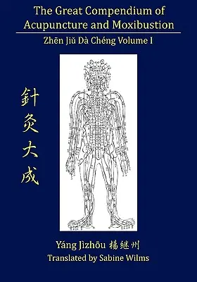 El Gran Compendio de Acupuntura y Moxibustión Vol. I - The Great Compendium of Acupuncture and Moxibustion Vol. I