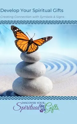 Desarrolla tus dones espirituales: Símbolos y Señales: Creando Conexión con Símbolos y Señales - Develop Your Spiritual Gifts: Symbols & Signs: Creating Connection with Symbols & Signs